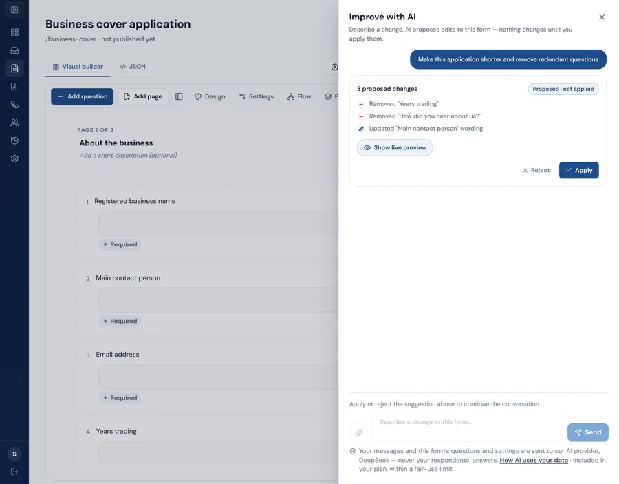 The Improve with AI panel open beside a form in the builder. The request 'Make this application shorter and remove redundant questions' has produced three proposed changes — two optional questions removed and one reworded — marked 'Proposed · not applied', with Show live preview, Reject and Apply buttons, and a line saying what is sent to the AI provider.